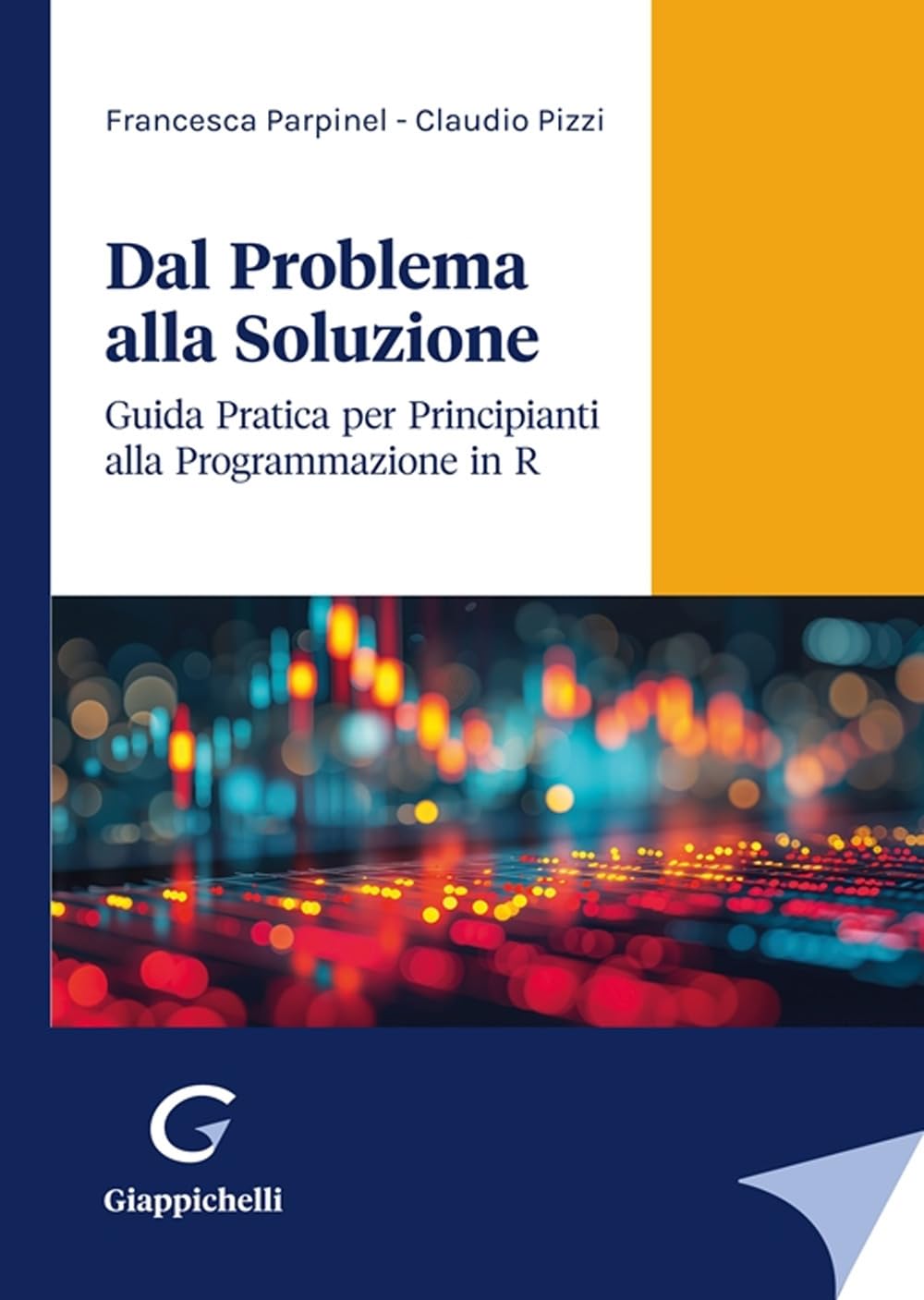 Dal problema alla soluzione. Guida pratica per principianti alla programmazione in R book