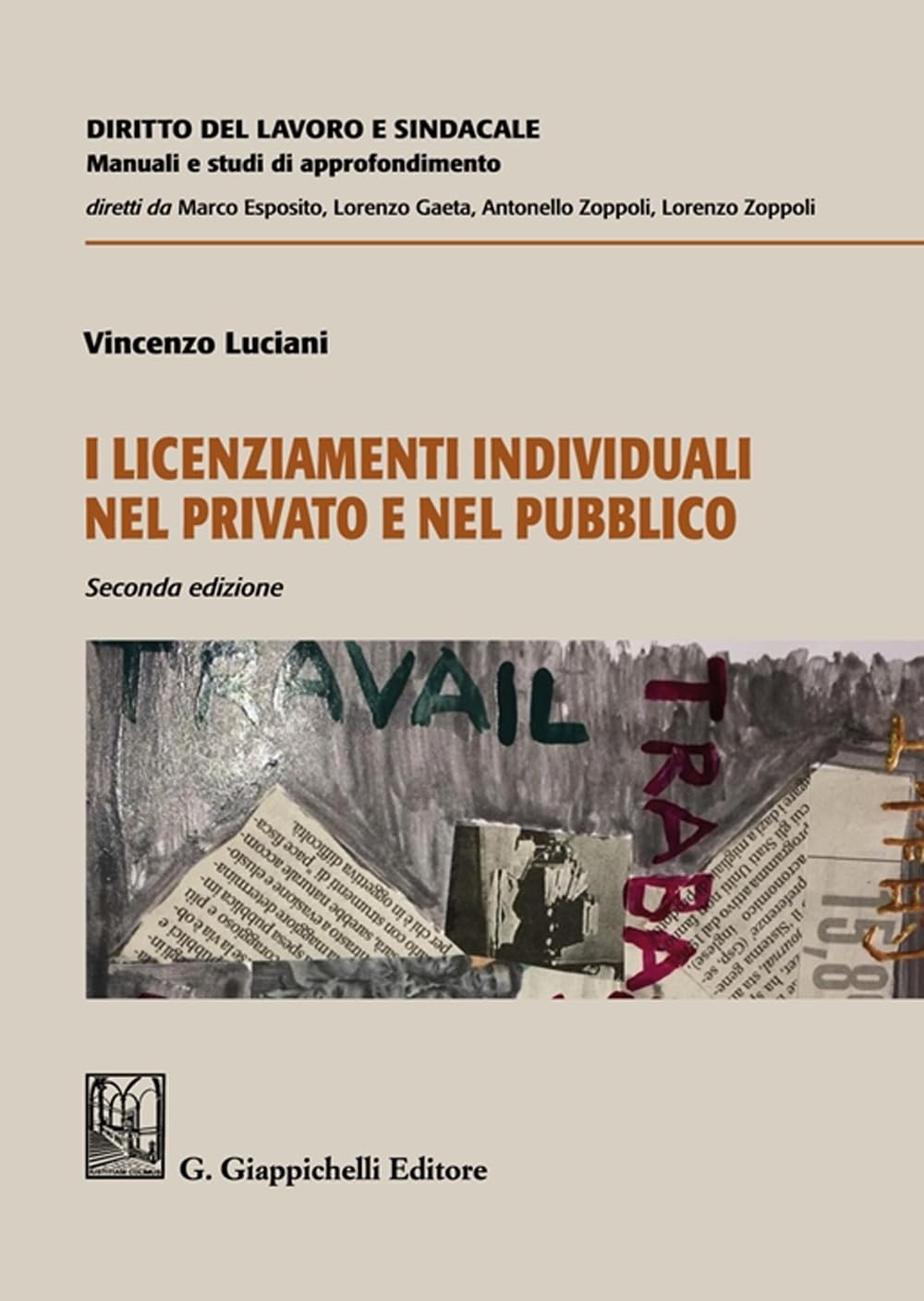I licenziamenti individuali nel privato e nel pubblico (Diritto del lavoro e sindacale. Manuali e studi di approfondimento) Law