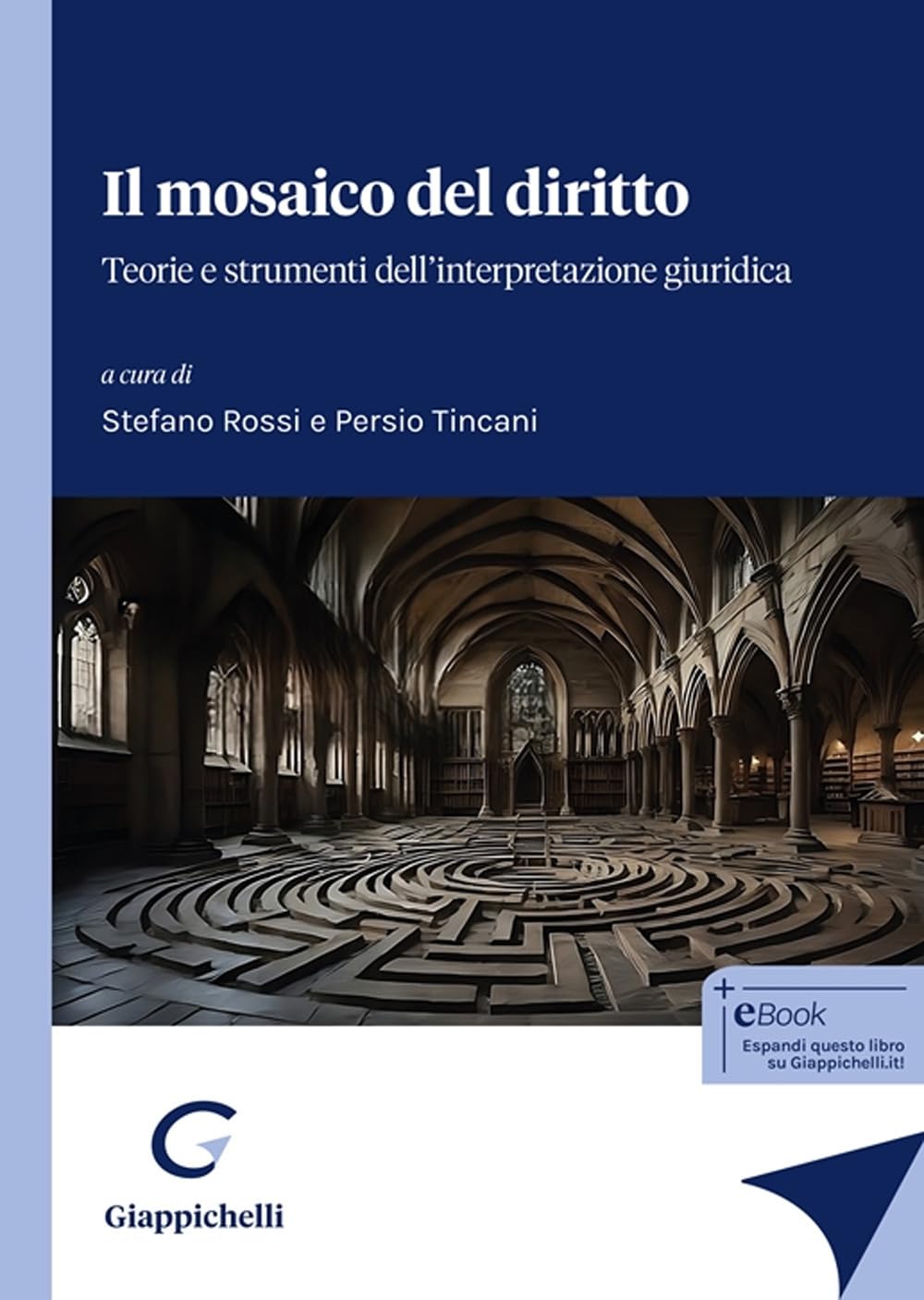Il mosaico del diritto. Teorie e strumenti dell'interpretazione giuridica book