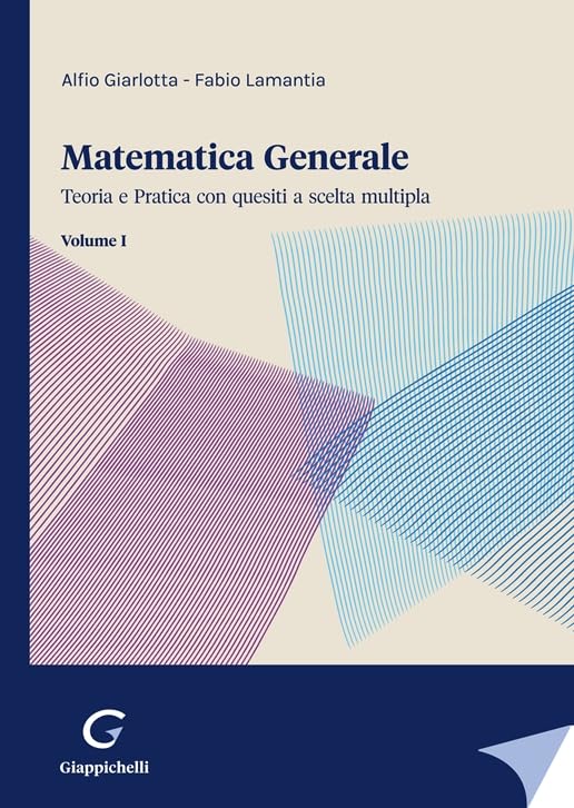 Matematica generale. Teoria e pratica con quesiti a scelta multipla (Vol. 1) Mathematics