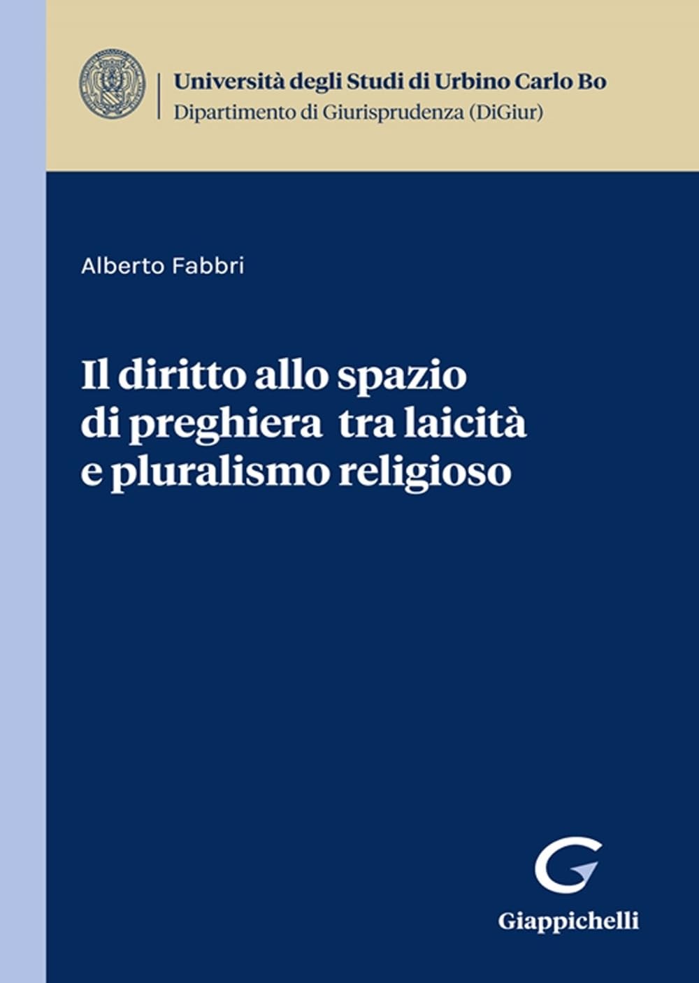 Il diritto allo spazio di preghiera tra laicità e pluralismo religioso book