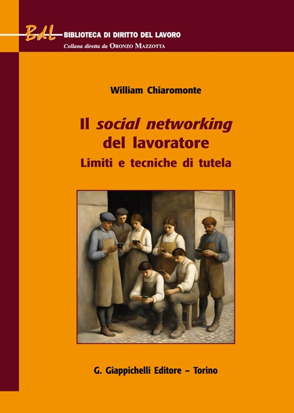 Il social networking del lavoratore. Limiti e tecniche di tutela book