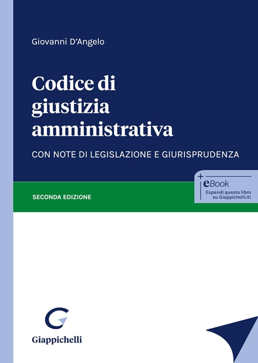 Codice di giustizia amministrativa. Con note di legislazione e giurisprudenza Law