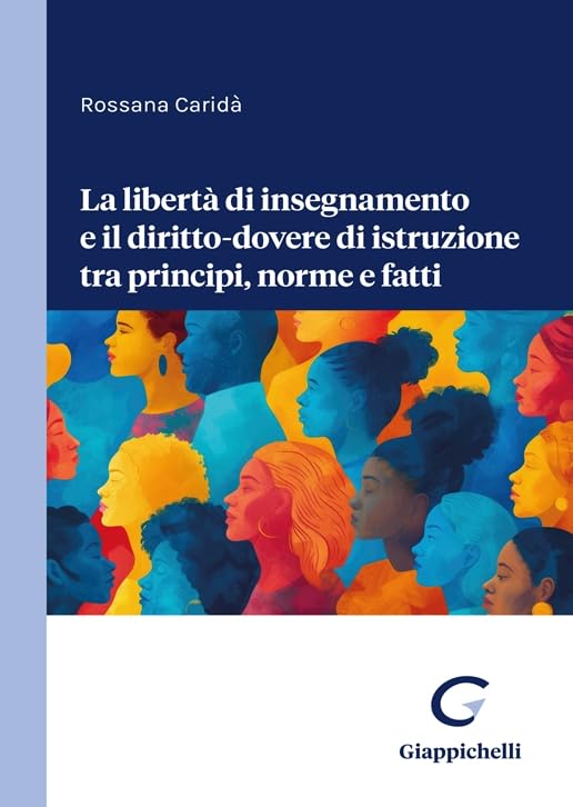 La libertà di insegnamento e il diritto-dovere di istruzione tra principi, norme e fatti Law