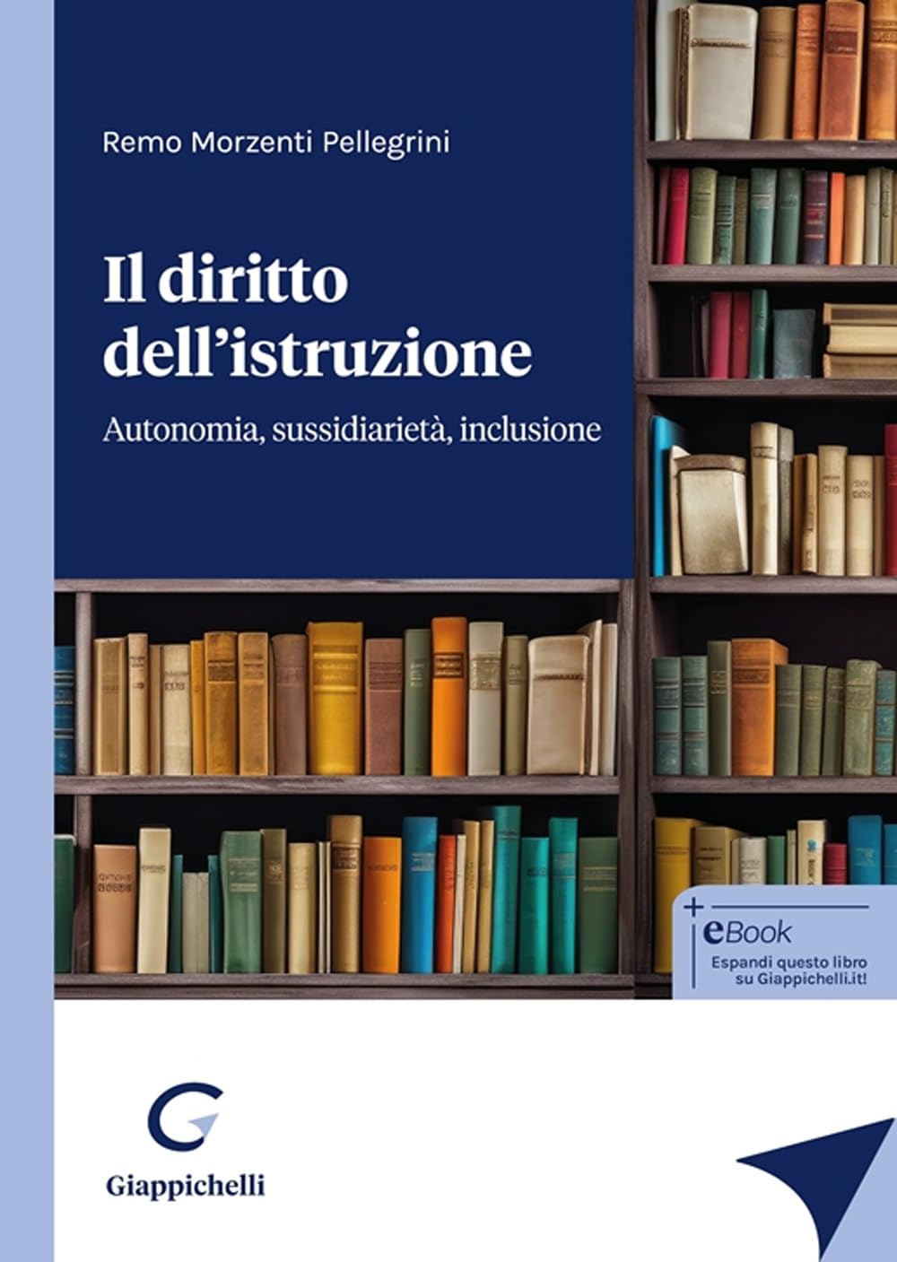 Il diritto dell'istruzione. Autonomia, sussidiarietà, inclusione book