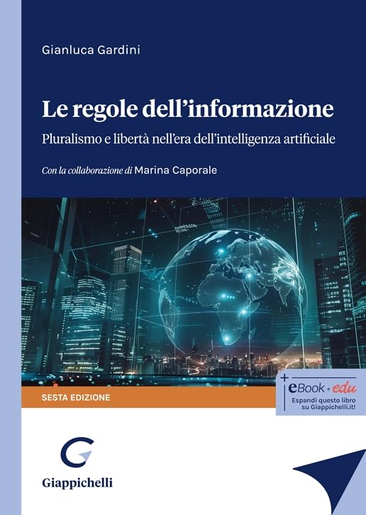 Le regole dell'informazione. Pluralismo e libertà nell’era dell’intelligenza artificiale book