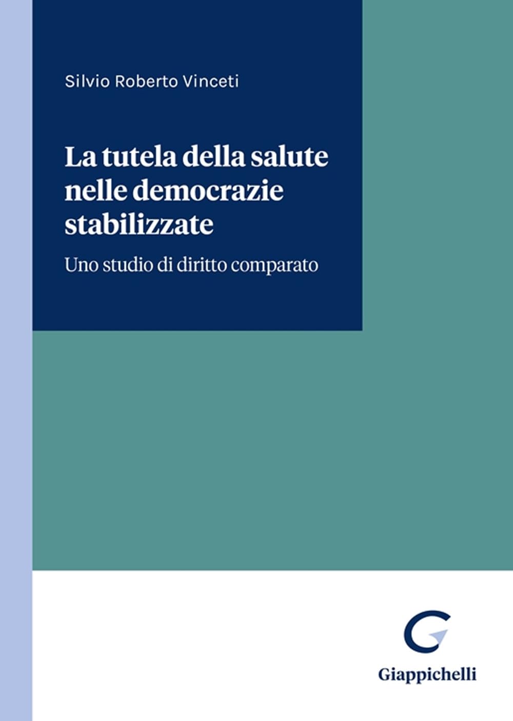 La tutela della salute nelle democrazie stabilizzate. Uno studio di diritto comparato Law