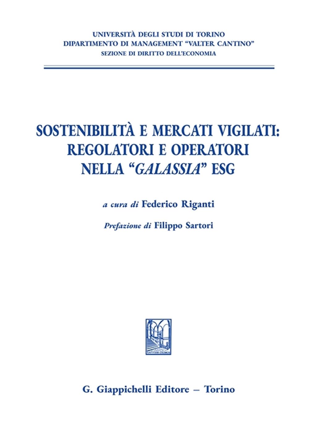 Sostenibilità e mercati vigilati: regolatori e operatori nella «galassia» ESG (Università di Torino. Dipartimento di management. Sez. di diritto dell'economia) Business, Finance & Career