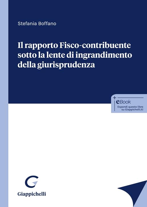 Il rapporto fisco-contribuente sotto la lente d'ingrandimento della giurisprudenza book