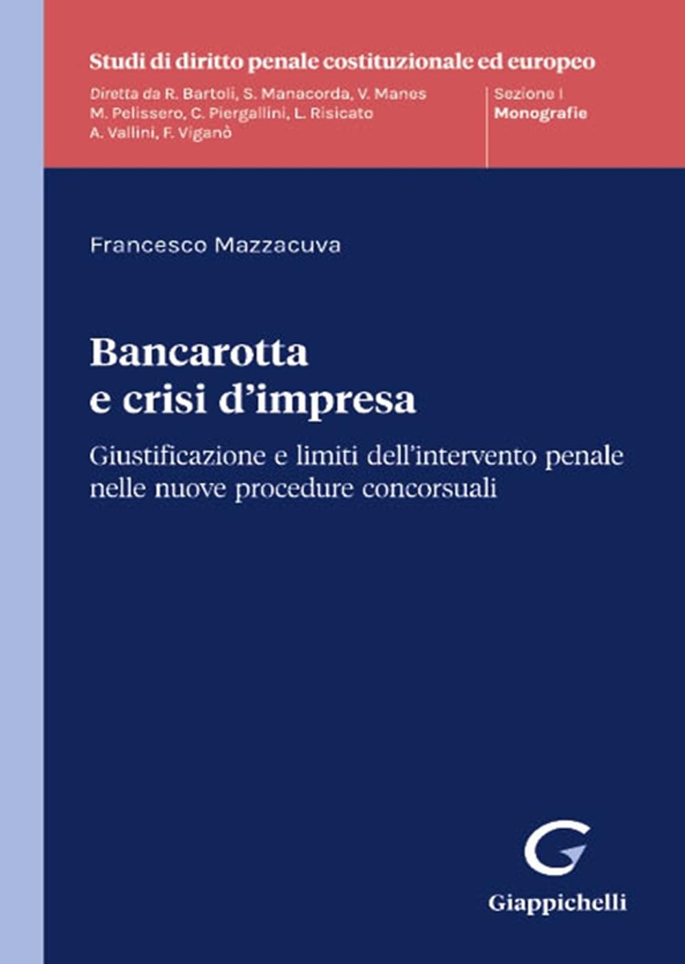 Bancarotta e crisi d'impresa. Giustificazione e limiti dell’intervento penale nelle nuove procedure concorsuali book