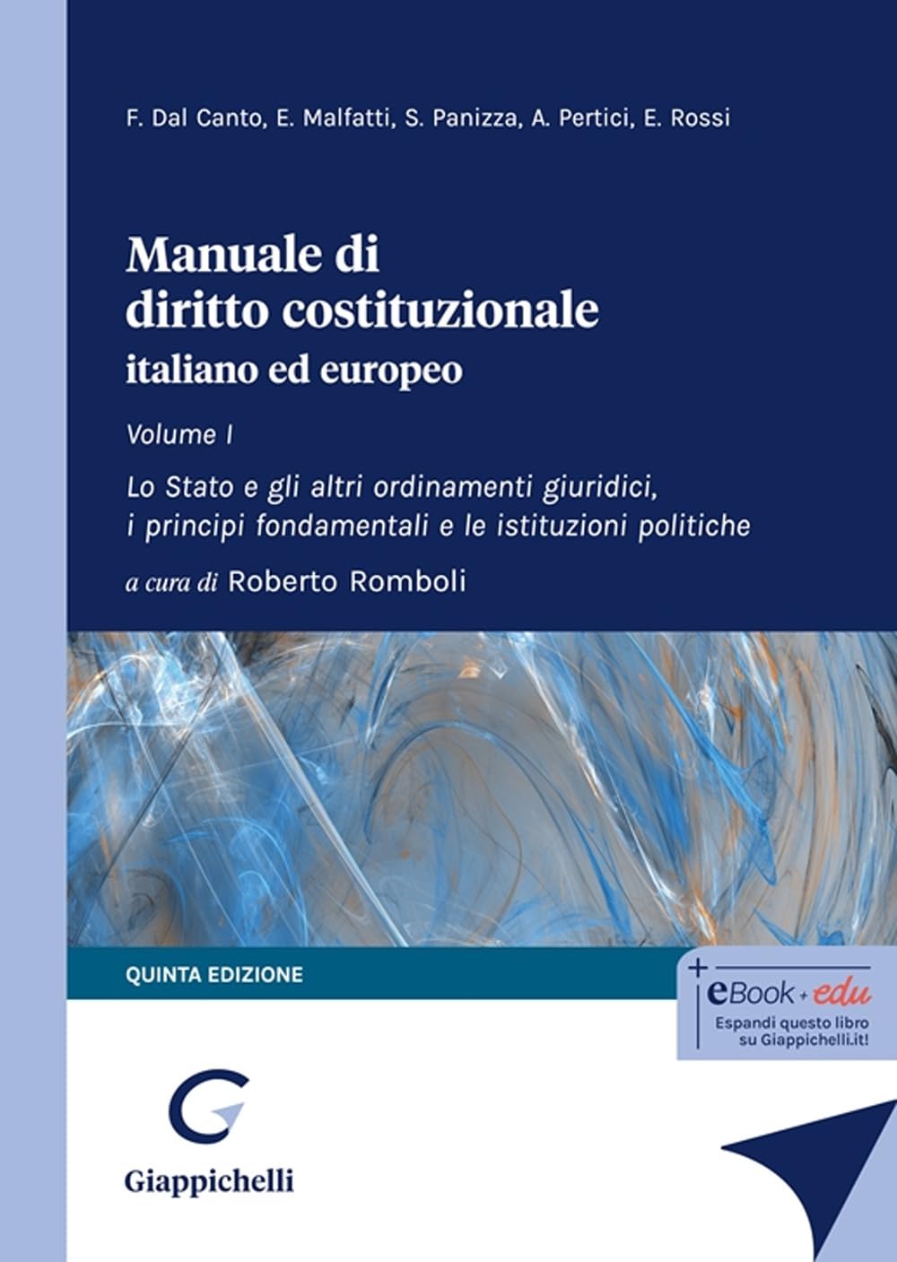 Manuale di diritto costituzionale italiano ed europeo. Lo Stato e gli altri ordinamenti giuridici, i principi fondamentali e le istituzioni politiche (Vol. 1) book