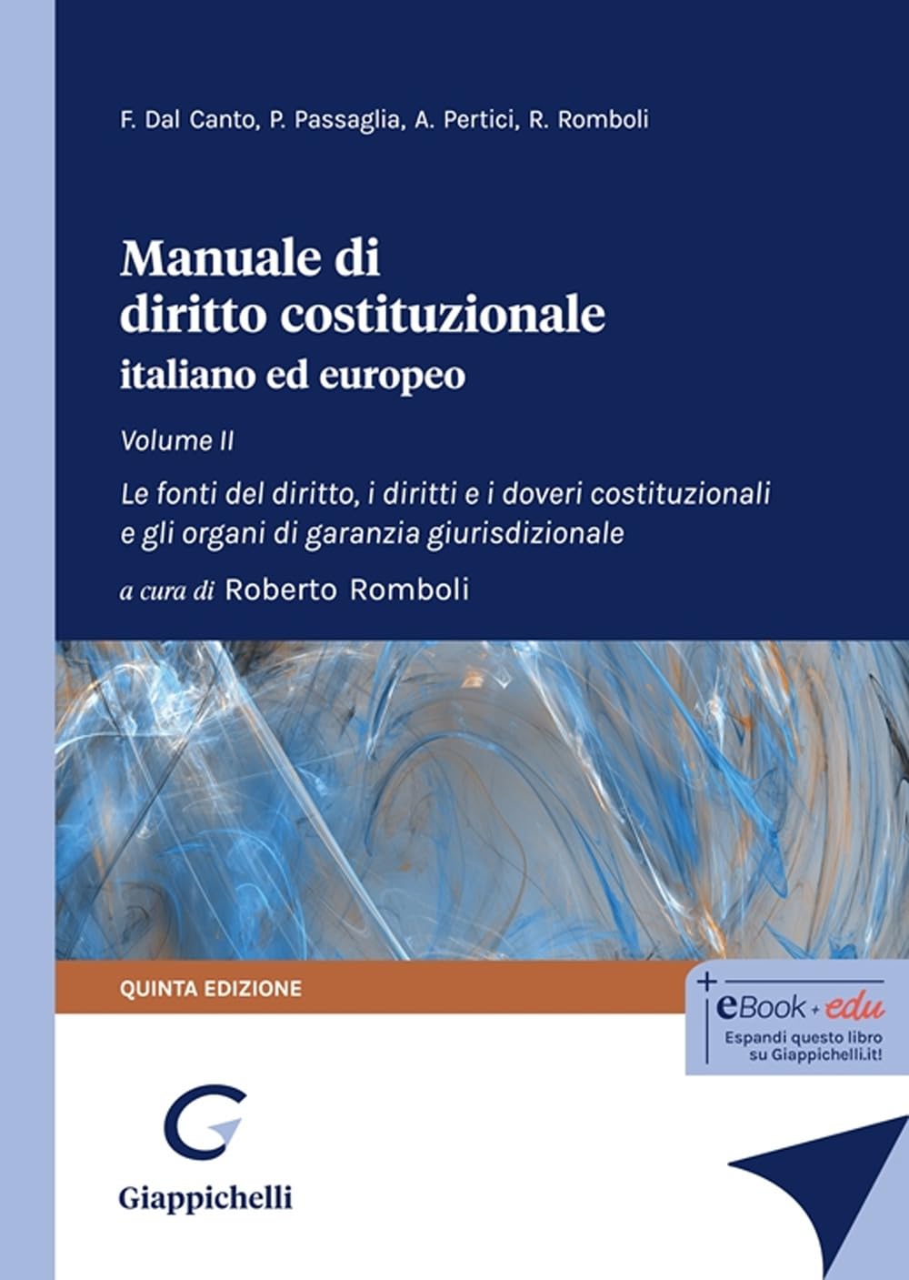 Manuale di diritto costituzionale italiano ed europeo. Le fonti del diritto, i diritti e i doveri costituzionali e gli organi di garanzia giurisdizionale (Vol. 2) Law