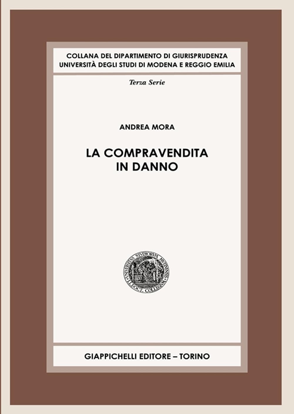 La compravendita in danno (Collana del Dipartimento di Giurisprudenza. Università degli studi di Modena e Reggio Emilia) Law