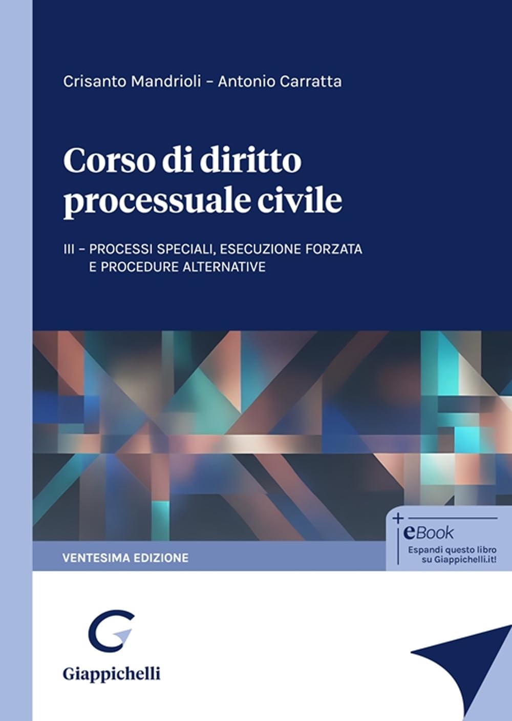 Corso di diritto processuale civile. Processi speciali, esecuzione forzata e procedure alternative (Vol. 3) book