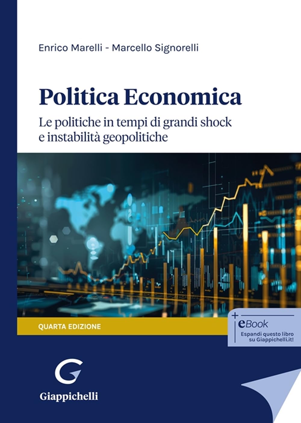 Politica economica. Le politiche in tempi di grandi shock e instabilità geopolitiche Business, Finance & Career