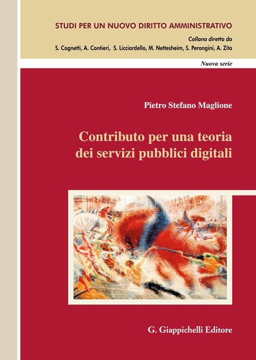 Contributo per una teoria dei servizi pubblici digitali (Studi per un nuovo diritto amministrativo. Nuova serie) Law