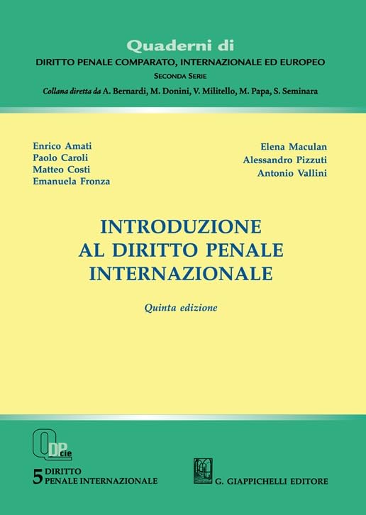 Introduzione al diritto penale internazionale (Quaderni di diritto penale comparato, internazionale ed europeo. Seconda serie) Law