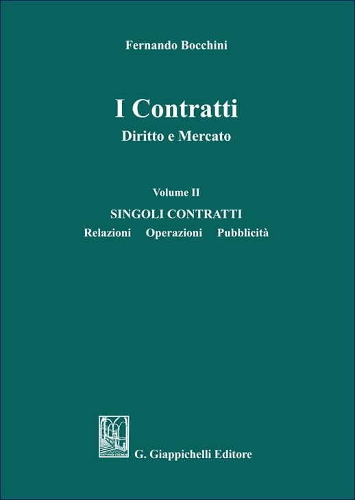 I contratti. Diritto e mercato. Singoli contratti. Relazioni operazioni pubblicità (Vol. 2) Law