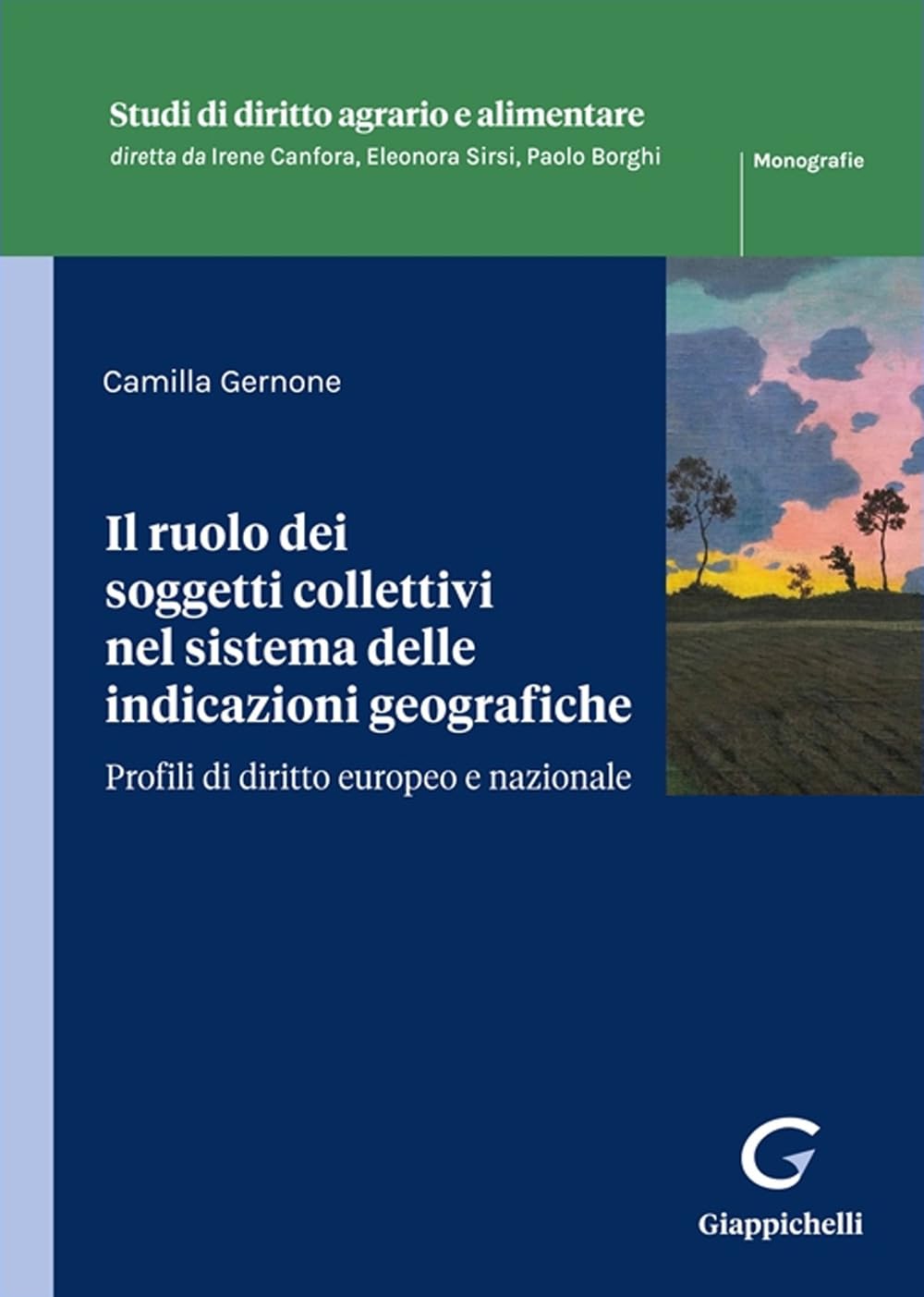 Il ruolo dei soggetti collettivi nel sistema delle indicazioni geografiche. Profili di diritto europeo e nazionale book