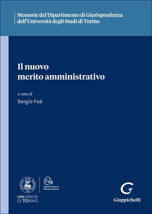 Il nuovo merito amministrativo (Ist. giuridico-Univ. Torino. Memorie) Law