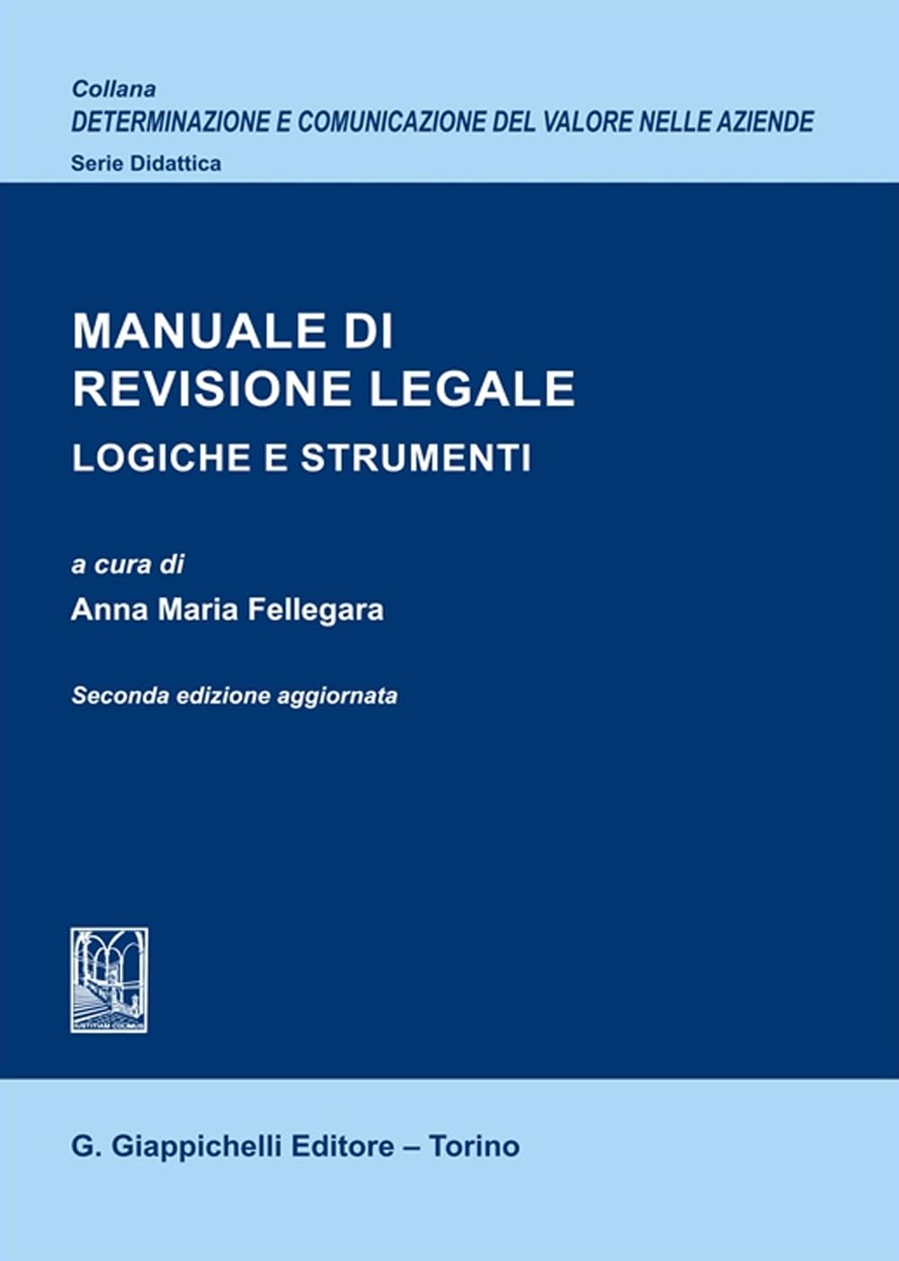 Manuale di revisione legale. Logiche e strumenti book