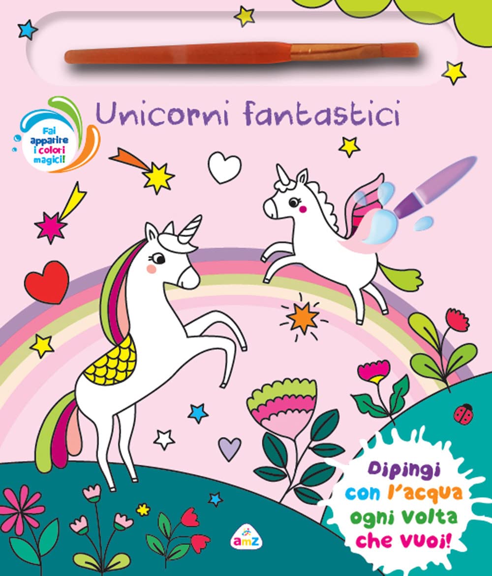 Unicorni fantastici. Ediz. a colori. Con pennello magico book