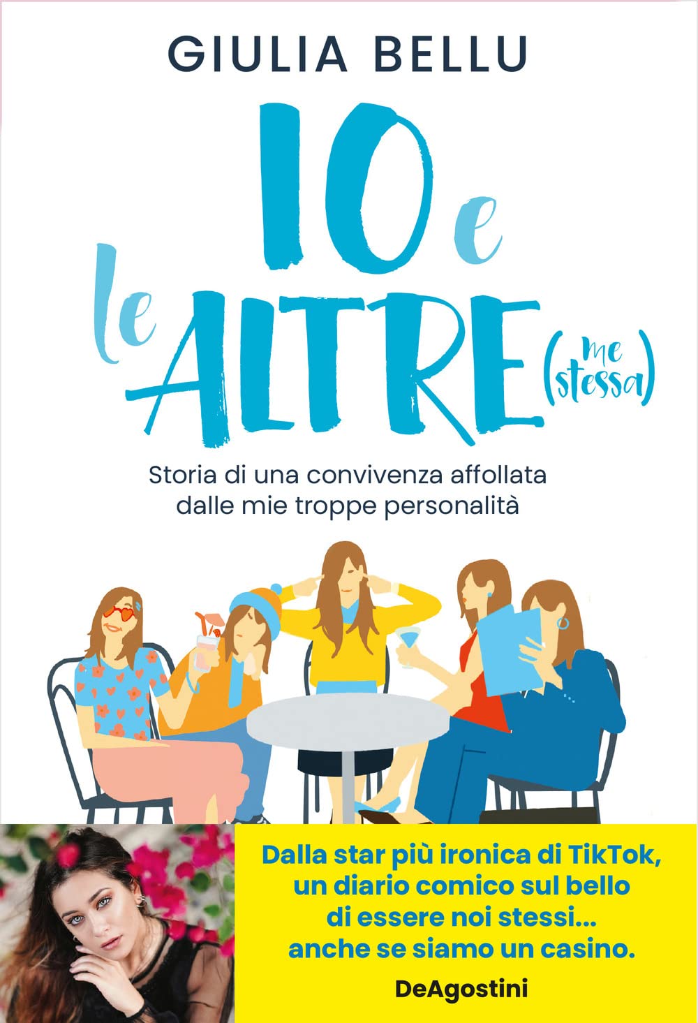 Io e le altre (me stessa). Storia di una convivenza affollata dalle mie troppe personalità Art & Literature