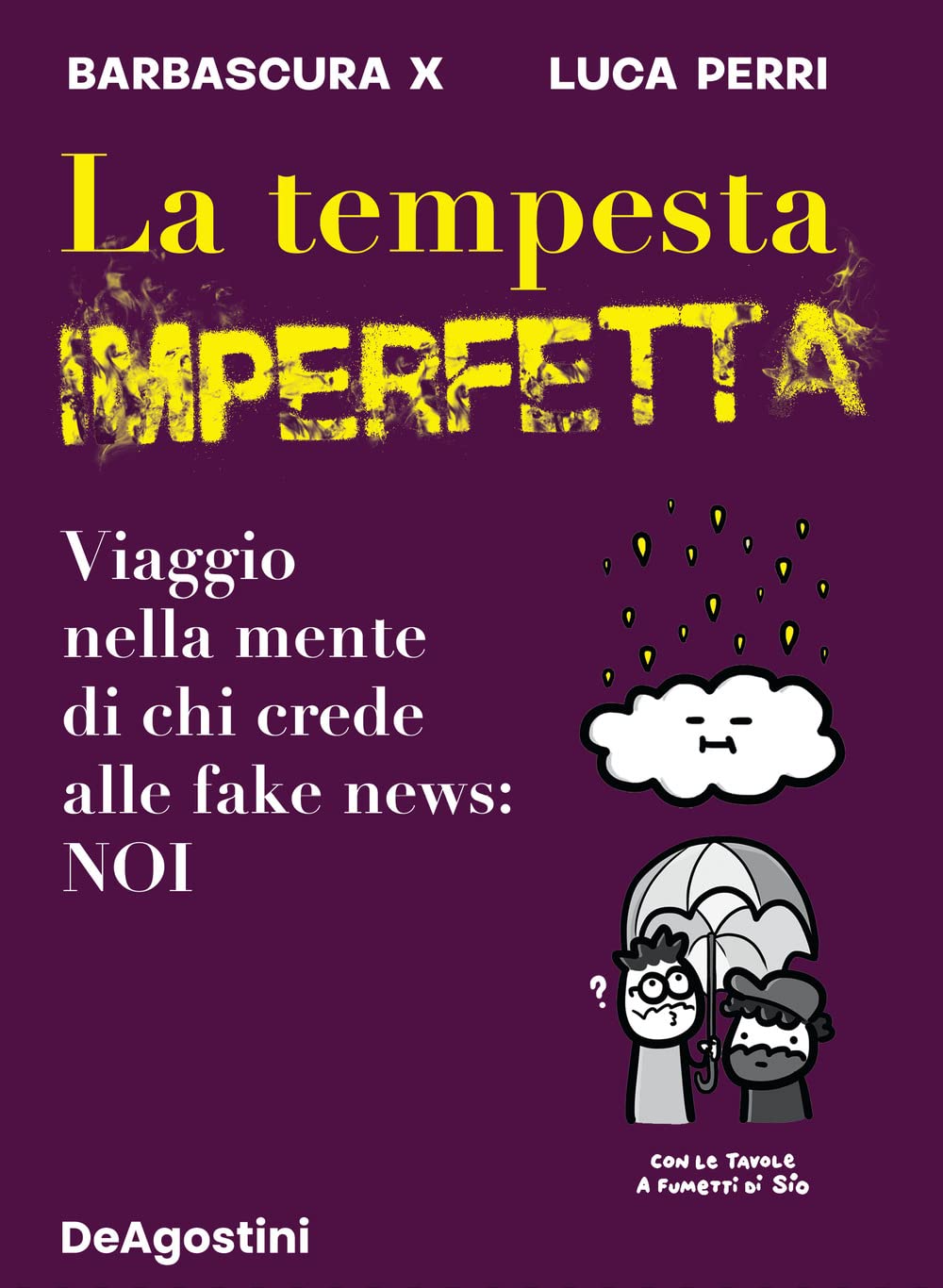 La tempesta imperfetta. Viaggio nella mente di chi crede alle fake news: noi Non-fiction