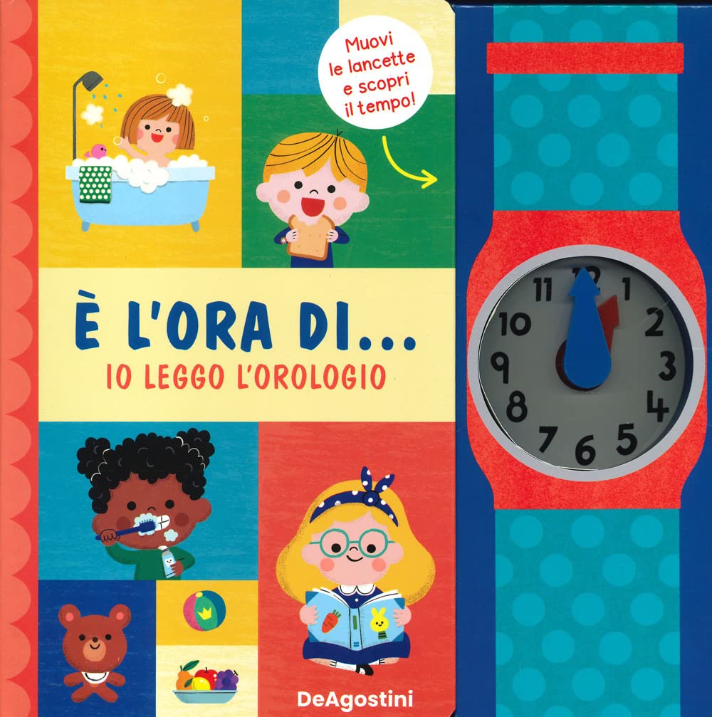 È l'ora di... io leggo l'orologio! Ediz. a colori book