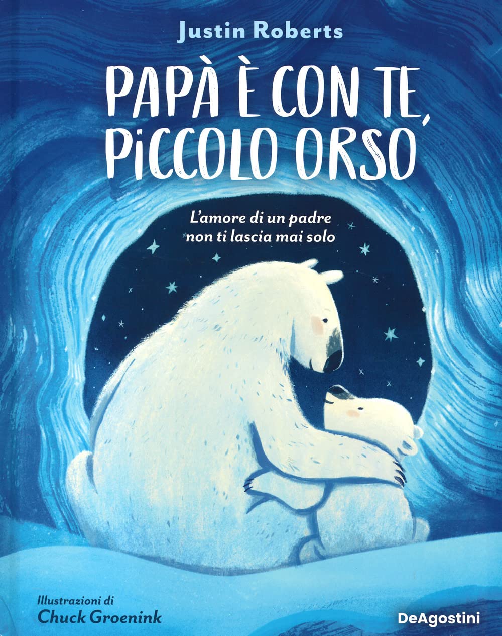 Papà è con te, piccolo orso. L'amore di un padre non ti lascia mai solo. Ediz. a colori book