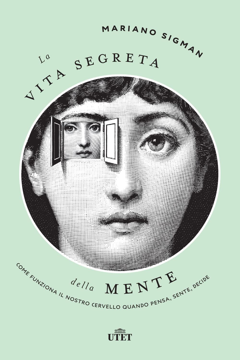 La vita segreta della mente. Come funziona il nostro cervello quando pensa, sente, decide book