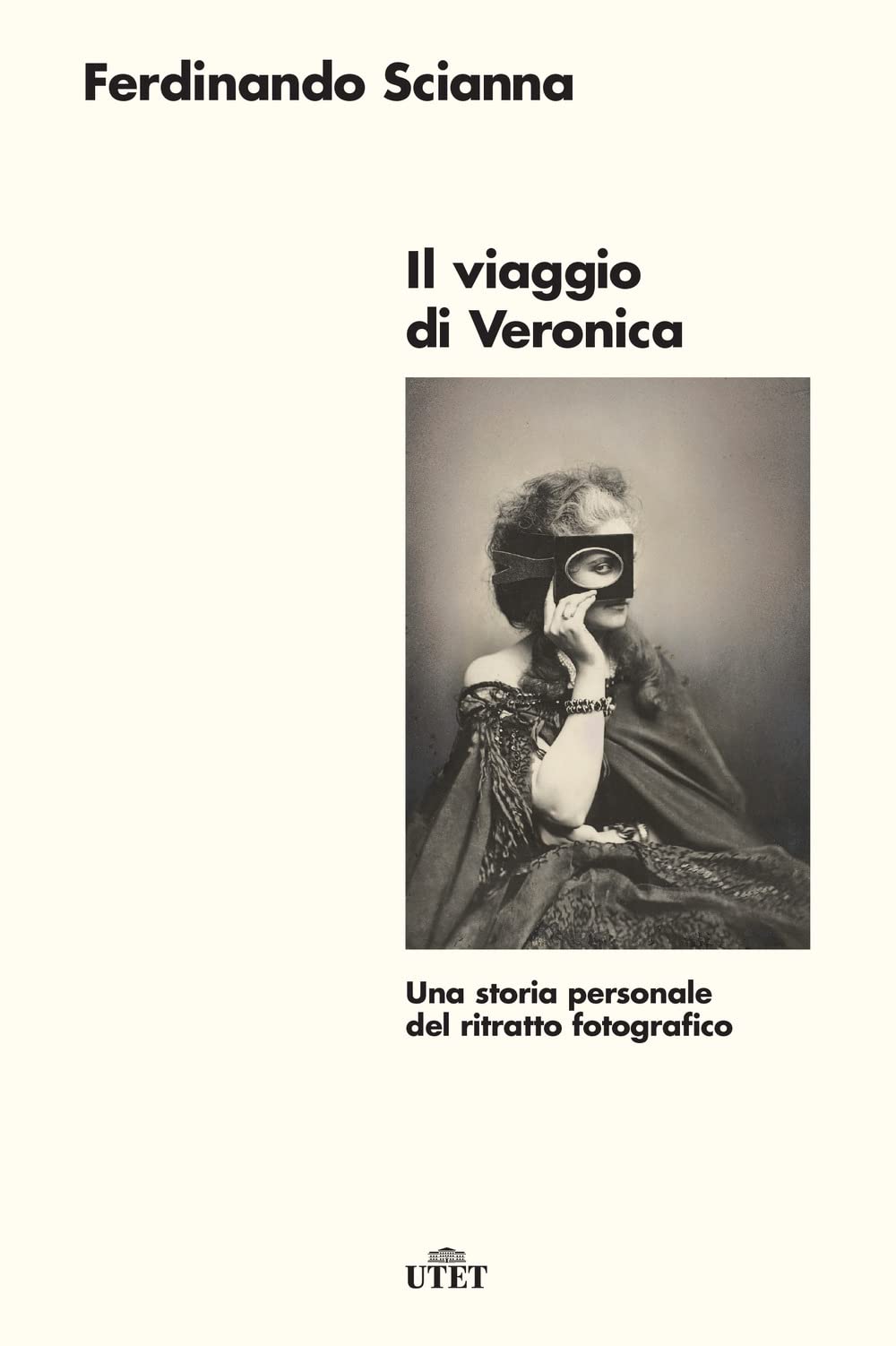 Il viaggio di Veronica. Una storia personale del ritratto fotografico. Nuova ediz. book