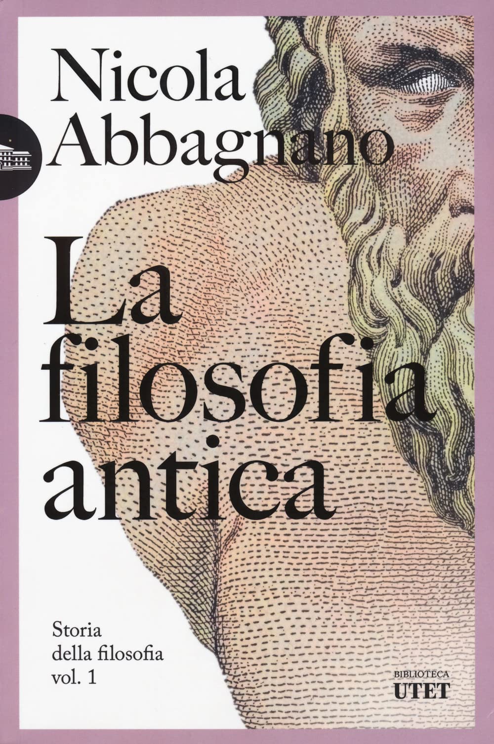 La filosofia antica. Storia della filosofia (Vol. 1) (Biblioteca Utet) Philosophy