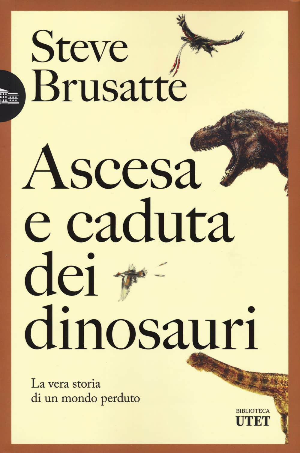 Ascesa e caduta dei dinosauri. La vera storia di un mondo perduto Geology & Geography