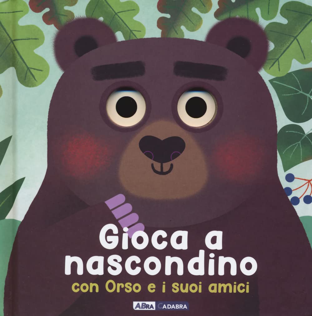 Gioca a nascondino con orso e i suoi amici. Dietro ai buchi. Ediz. a colori book