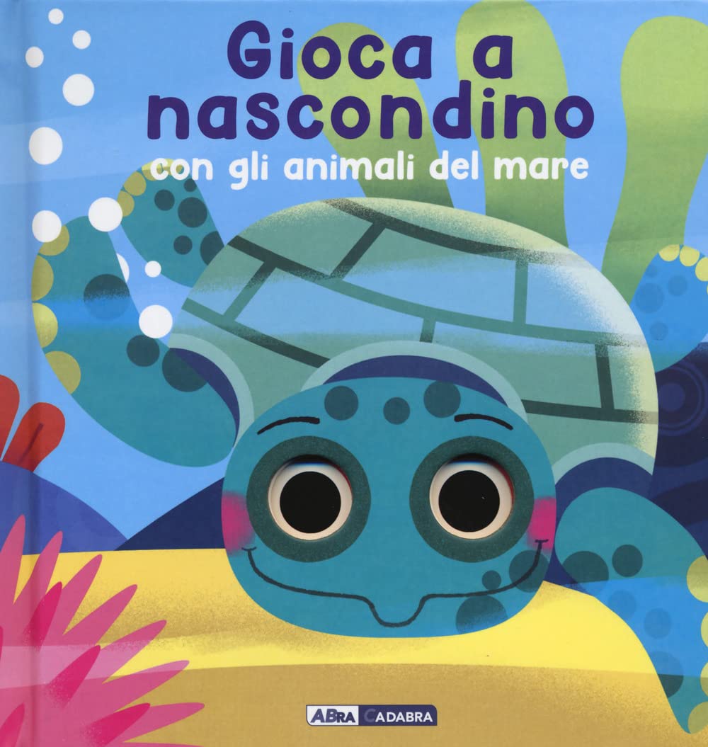 Gioca a nascondino con gli animali del mare. Dietro ai buchi. Ediz. a colori book