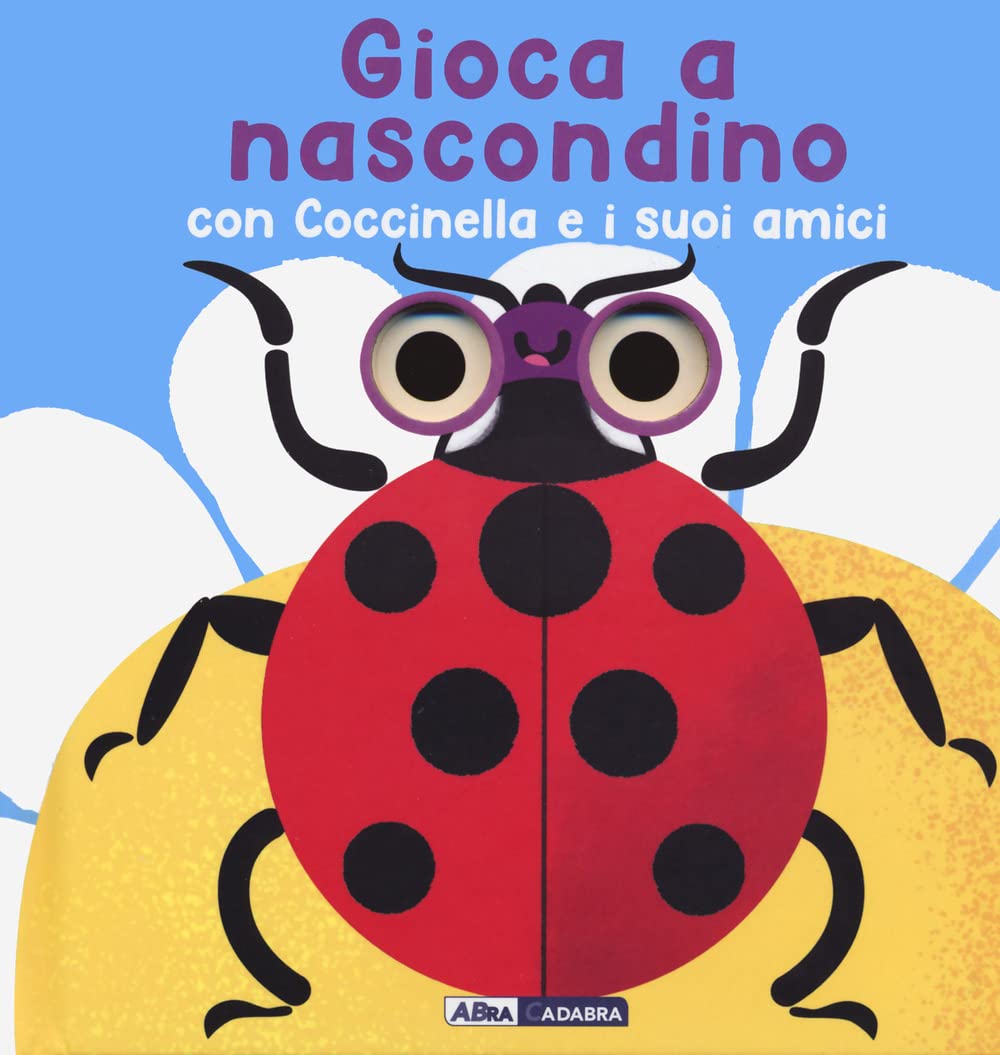 Gioca a nascondino con coccinella e i suoi amici. Dietro ai buchi. Ediz. a colori book