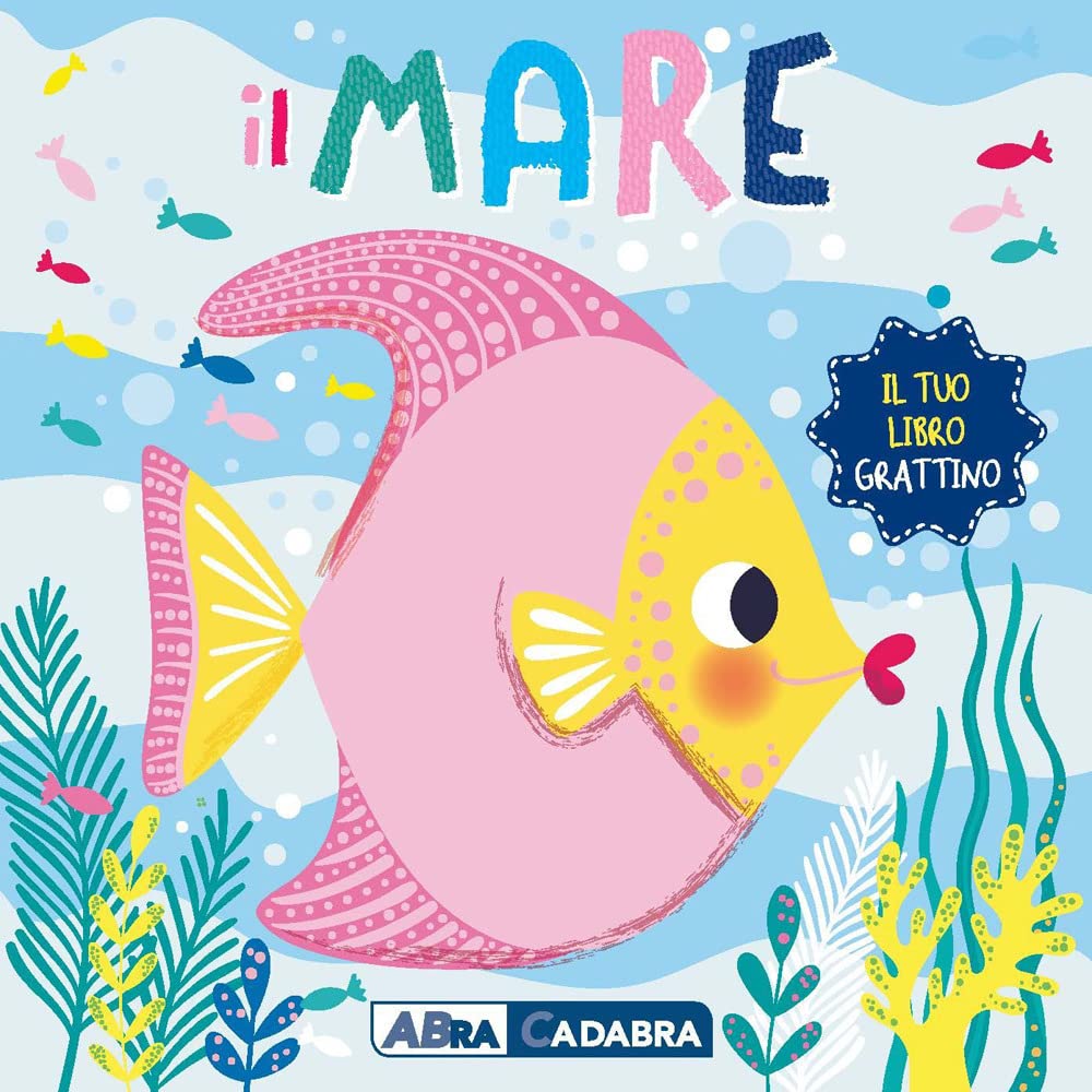 Il mare. Il tuo libro grattino. Ediz. a colori book