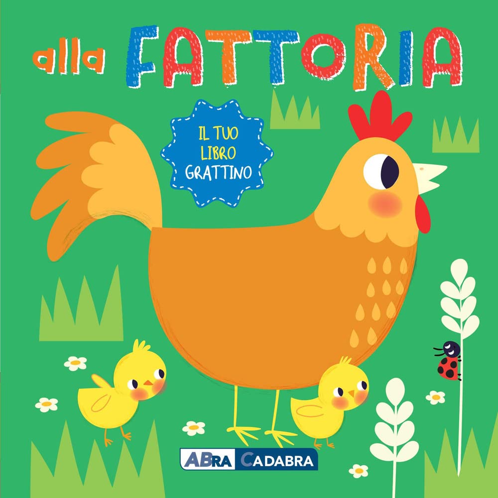 Alla fattoria. Il tuo libro grattino. Ediz. a colori book
