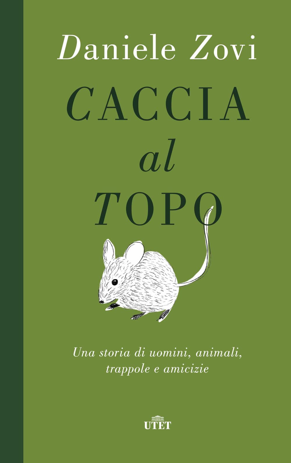 Caccia al topo. Una storia di uomini, animali, trappole e amicizie book