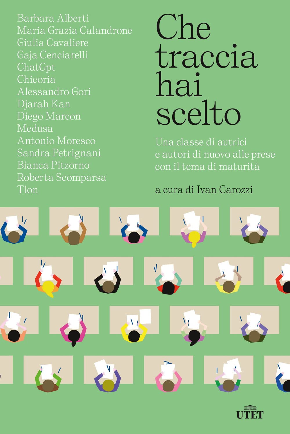 Che traccia hai scelto. Una classe di autrici e autori di nuovo alle prese con il tema di maturità book