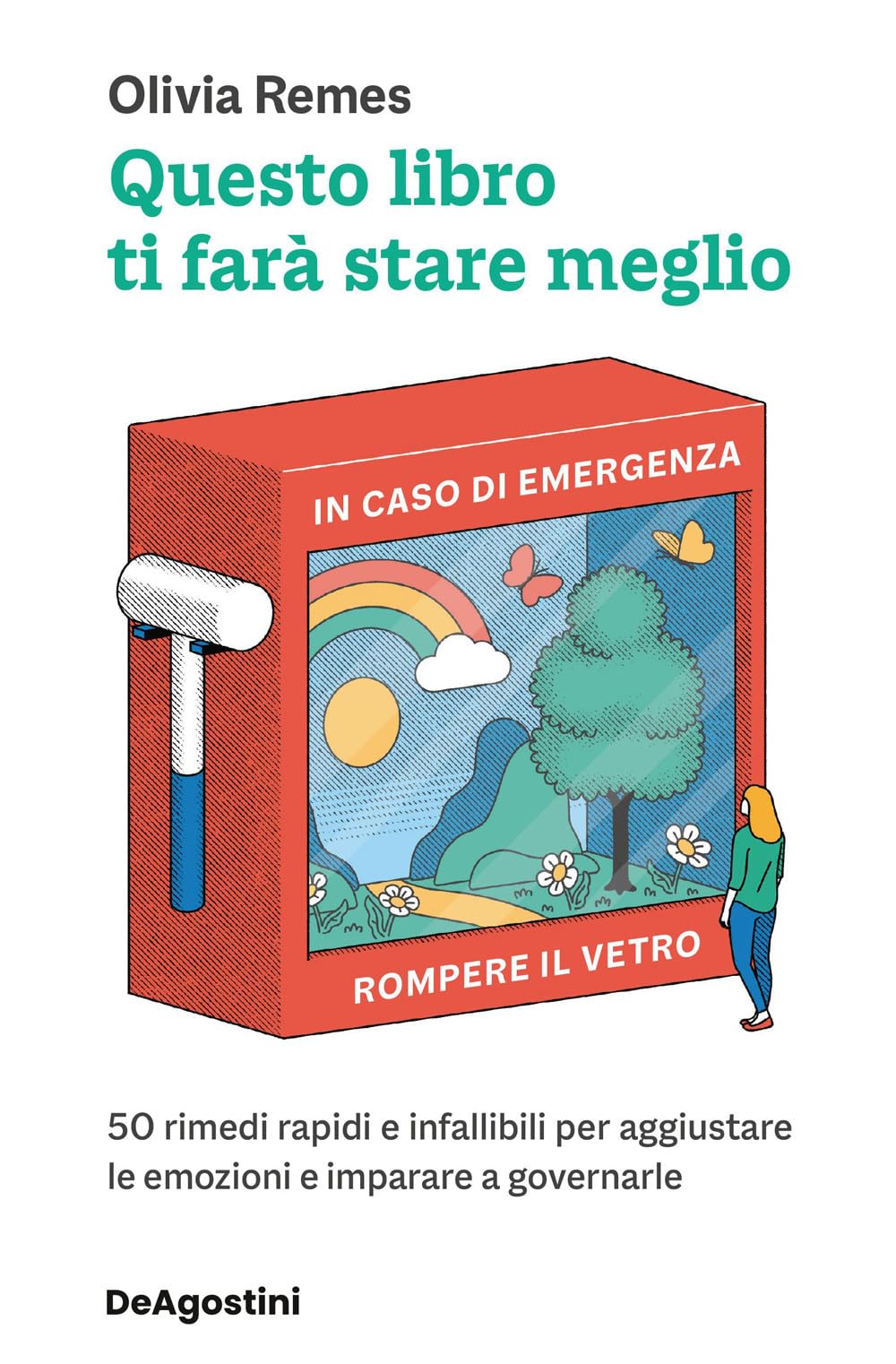 Questo libro ti farà stare meglio. 50 rimedi rapidi e infallibili per aggiustare le emozioni e imparare a governarle Lifestyle