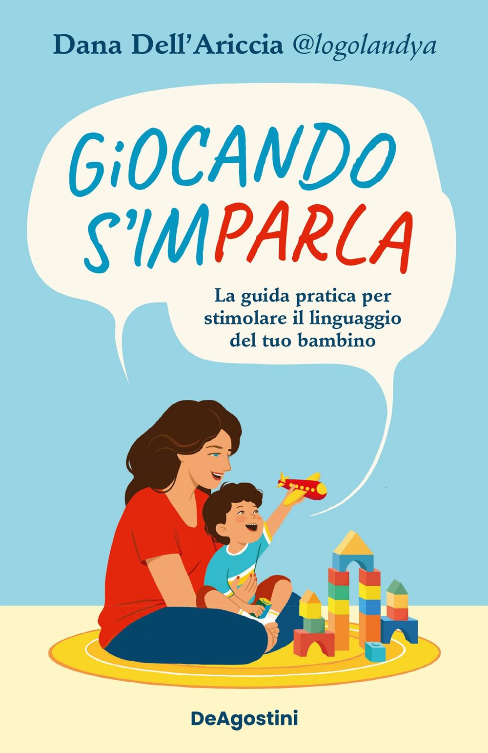 Giocando s'imparla. La guida pratica per stimolare il linguaggio del tuo bambino Medicine