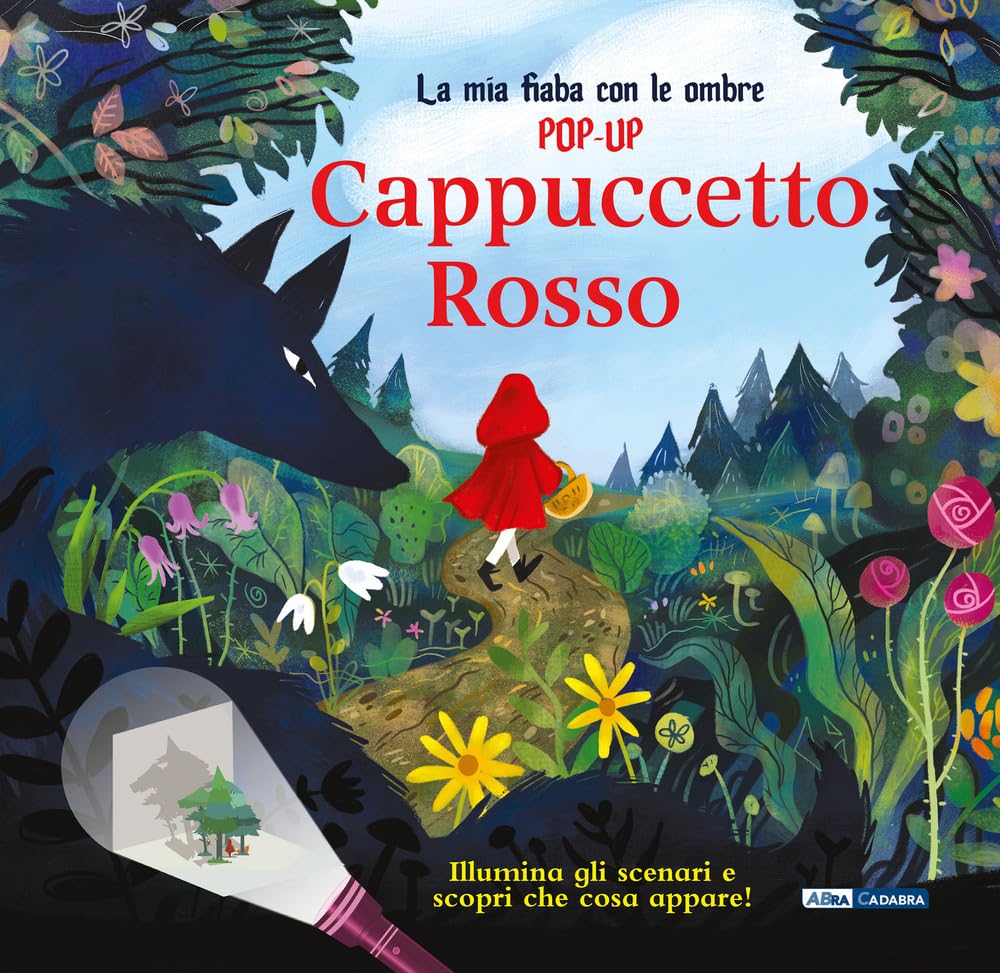 Cappuccetto Rosso. La mia fiaba con le ombre pop-up. Ediz. a colori book