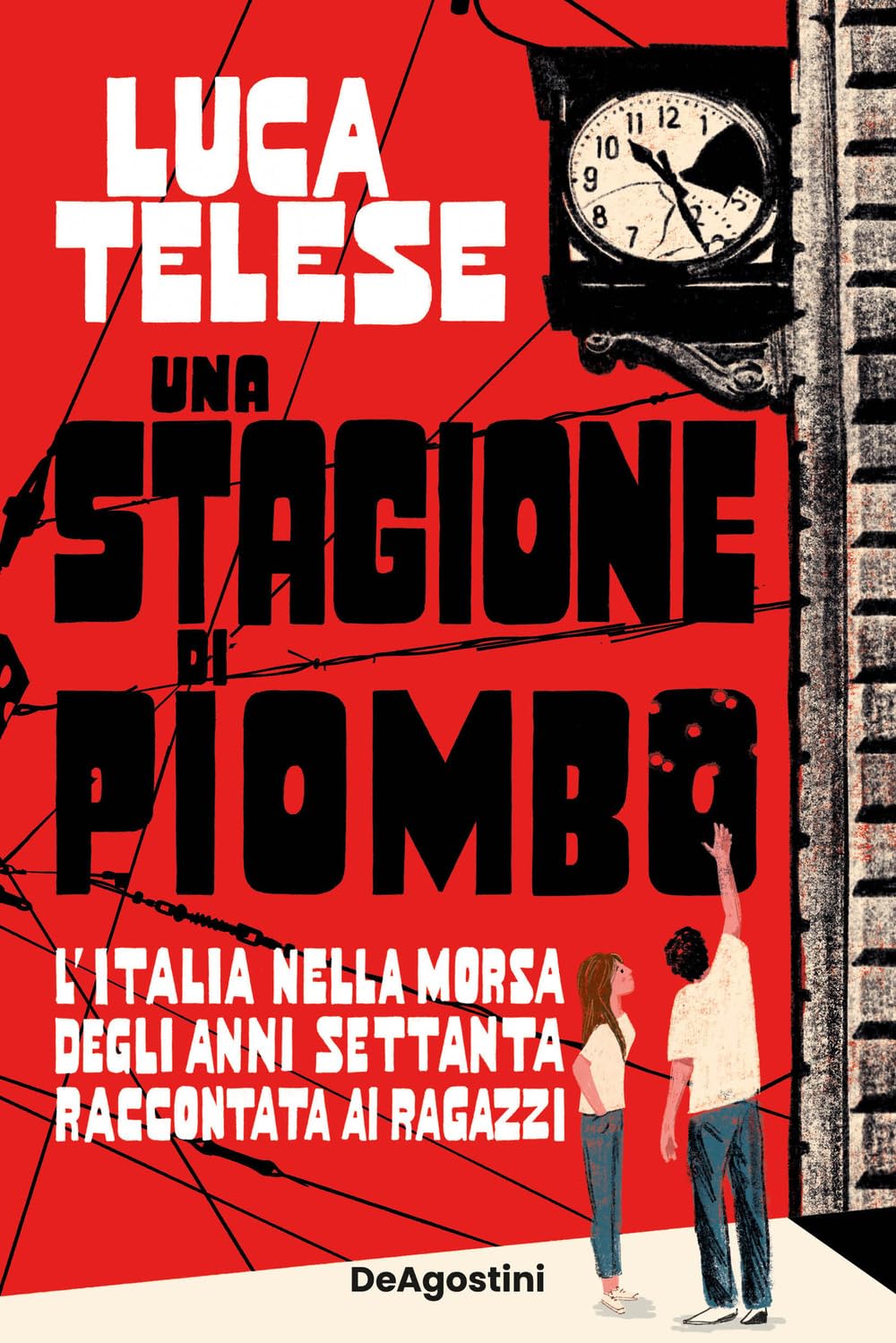 Una stagione di piombo. L'Italia nella morsa degli anni Settanta raccontata ai ragazzi Non-fiction