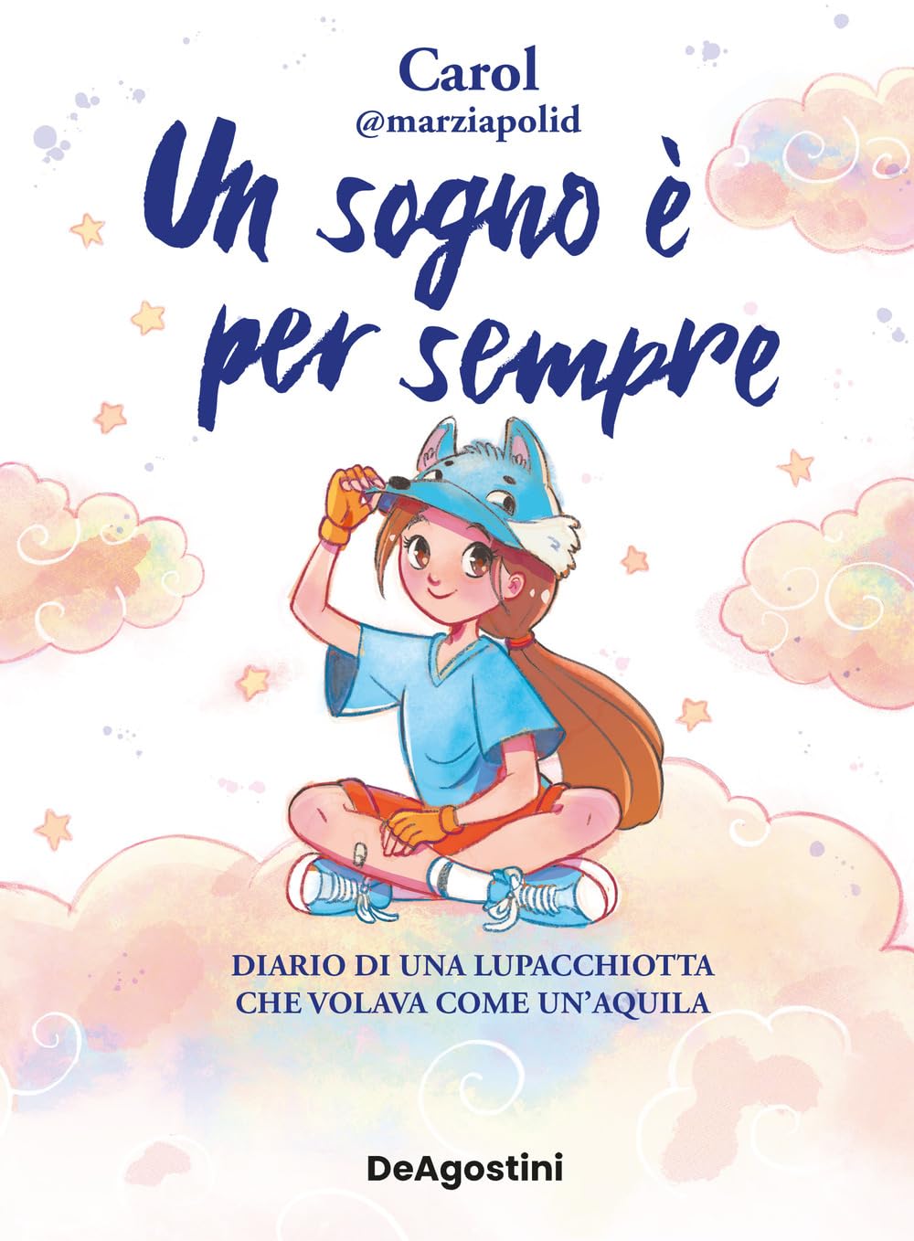 Un sogno è per sempre. Diario di una lupacchiotta che volava come un'aquila Leisure & Fun