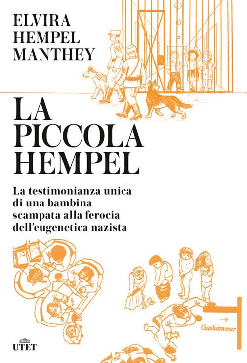 La piccola Hempel. La testimonianza unica di una bambina scampata alla ferocia dell'eugenetica nazista Politics & Society