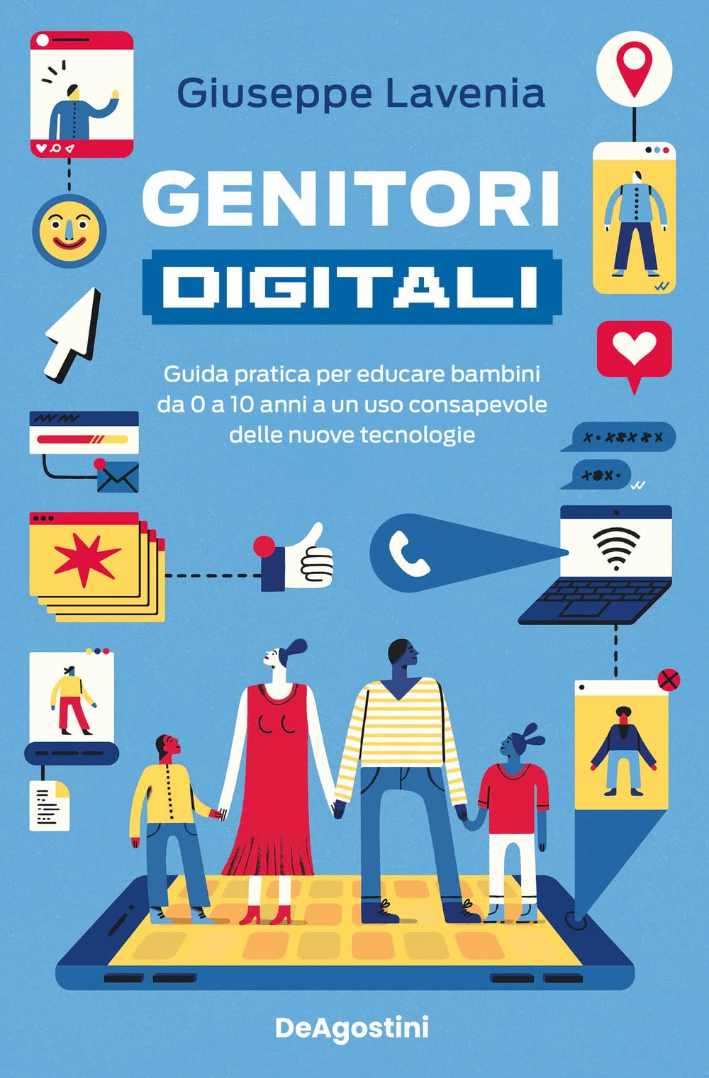 Genitori digitali. Guida pratica per educare bambini da 0 a 10 anni a un uso consapevole delle nuove tecnologie Computer Science