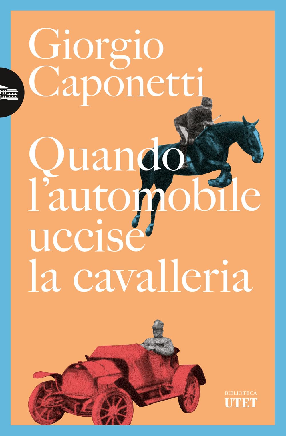 Quando l'automobile uccise la cavalleria Historical Fiction