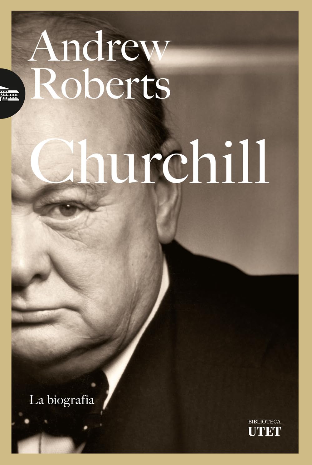 Churchill. La biografia (Biblioteca Utet) Politics & Society